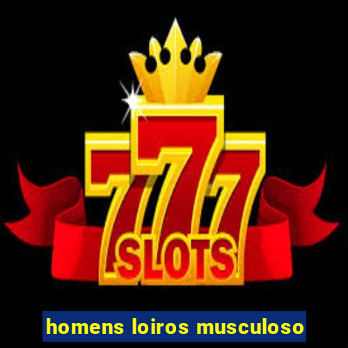 homens loiros musculoso
